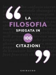 La filosofia spiegata in 100 citazioni