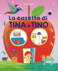 La casetta di Tina e Tino. Ediz. a colori