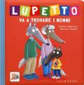 Lupetto va a trovare i nonni. Amico lupo. Ediz. a colori