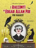 I racconti di Edgar Allan Poe per ragazzi. Ediz. a colori