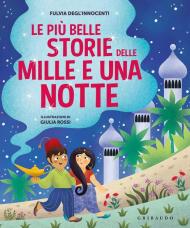 Le più belle storie delle Mille e una notte. Ediz. a colori