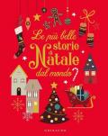 Le più belle storie di Natale dal mondo. Ediz. a colori