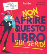 Non aprire questo libro sul serio! Ediz. a colori