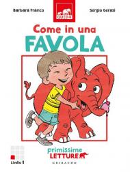 Come in una favola. Primissime letture. Livello 1