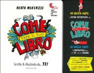 Come fare il tuo libro. Scritto & illustrato da... te!