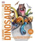 La grande enciclopedia dei dinosauri. Ediz. a colori