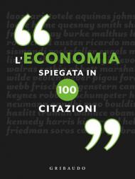 L' economia spiegata in 100 citazioni