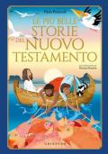 Le più belle storie del Nuovo Testamento. Ediz. a colori