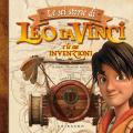 Le sei storie di Leo da Vinci e le sue invenzioni. Ediz. a colori