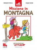 Missione in montagna. Primissime letture. Livello 5. Ediz. a colori