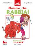 Mamma, che rabbia! Primissime letture. Livello 4. Ediz. a colori