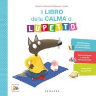 Il libro della calma di Lupetto. Amico Lupo. Ediz. a colori