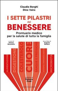 I sette pilastri del benessere. Prontuario medico per la salute di tutta la famiglia