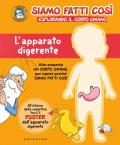 L' apparato digerente. Siamo fatti così. Esplorando il corpo umano. Con Poster