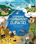 Scopriamo i cambiamenti climatici. Ediz. a colori