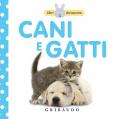 Cani e gatti. Libri da toccare. Ediz. illustrata