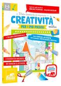 Creatività per i più piccoli. Tanti giochi e attività per allenare la creatività