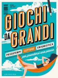 Giochi da grandi. Passatempi, letture ed enigmistica per prendersi una pausa