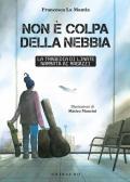 Non è colpa della nebbia. La tragedia di Linate narrata ai ragazzi