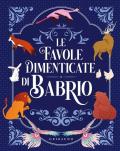 Le favole dimenticate di Babrio. Ediz. a colori