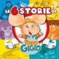 Le 6 storie di Topo Gigio. Ediz. a colori