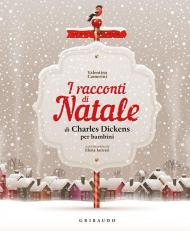 I racconti di Natale di Charles Dickens per bambini. Ediz. a colori