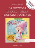 Bottega di dolci della signora Tortinsù. Ediz. ad alta leggibilità (La)