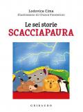 Sei storie scacciapaura. Ediz. a colori (Le)