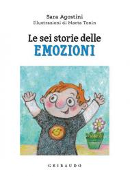 Sei storie delle emozioni. Ediz. a colori (Le)