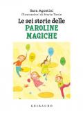 Sei storie delle paroline magiche. Ediz. a colori (Le)