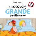 (Piccolo o) grande per il lettone? Ediz. a colori