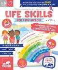 Life skills per i più piccoli. Tanti giochi e attività per stimolare le competenze di vita. Ediz. a colori