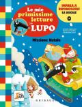 Missione Natale. Le mie primissime letture con lupo. Amico lupo