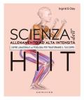 Scienza dell'allenamento ad alta intensità HIIT. Capire l'anatomia e la fisiologica per trasformare il tuo corpo