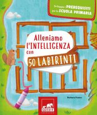 Alleniamo l'intelligenza con 50 labirinti