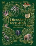 Dinosauri formidabili e altre creature della preistoria