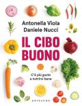 Il cibo buono. C'è più gusto a nutrirsi bene