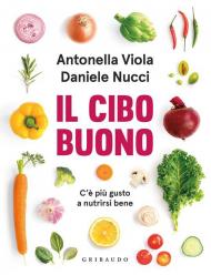 Il cibo buono. C'è più gusto a nutrirsi bene