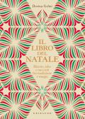 Il libro del Natale. Ricette, idee e racconti fra tradizione e magia