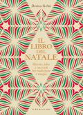 Il libro del Natale. Ricette, idee e racconti fra tradizione e magia