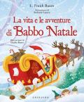 La vita e le avventure di Babbo Natale. Ediz. a colori