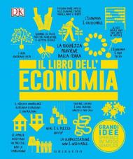 Il libro dell'economia. Grandi idee spiegate in modo semplice