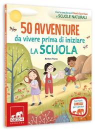 50 avventure da vivere prima di iniziare la scuola. Ediz. a colori