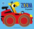 Zoom. Si parte! Ediz. illustrata