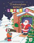 Il meraviglioso Natale di Lupetto. Amico Lupo. Ediz. a colori