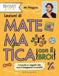 Lezioni di matematica (con il bro!). I trucchi e i segreti che non ti insegnano a scuola!