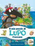 L'oceano. Il mio puzzle di Lupo. Amico Lupo. Ediz. a colori. Con puzzle