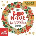 Babbo Natale e la ricerca dello spirito natalizio. Calendario dell’Avvento. Ediz. a colori