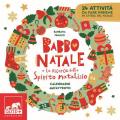 Babbo Natale e la ricerca dello spirito natalizio. Calendario dell’Avvento. Ediz. a colori