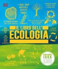 Il libro dell'ecologia. Grandi idee spiegate in modo semplice